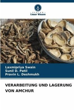 VERARBEITUNG UND LAGERUNG VON AMCHUR - Swain, Laxmipriya;Patil, Sunil D.;Deshmukh, Pravin L.