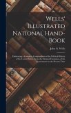 Wells' Illustrated National Hand-book