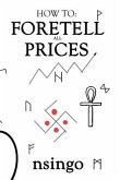 How To Foretell Prices