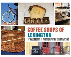 Coffee Shops of Lexington - Eberst, Kyle