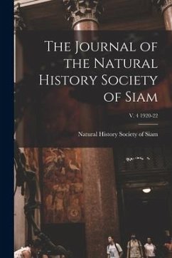 The Journal of the Natural History Society of Siam; v. 4 1920-22