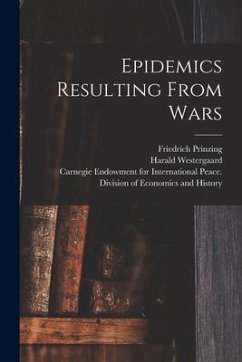 Epidemics Resulting From Wars [microform] - Prinzing, Friedrich; Westergaard, Harald