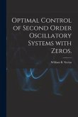 Optimal Control of Second Order Oscillatory Systems With Zeros.