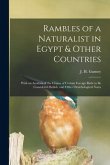 Rambles of a Naturalist in Egypt & Other Countries: With an Analysis of the Claims of Certain Foreign Birds to Be Considered British, and Other Ornith