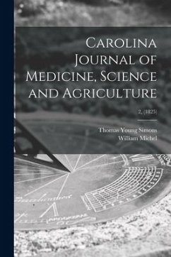 Carolina Journal of Medicine, Science and Agriculture; 2, (1825) - Simons, Thomas Young; Michel, William