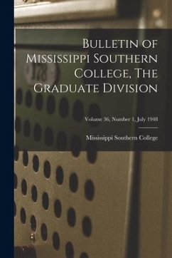 Bulletin of Mississippi Southern College, The Graduate Division; Volume 36, Number 1, July 1948