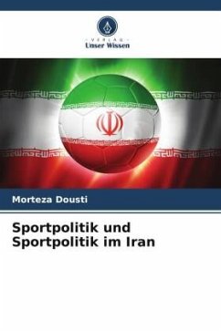 Sportpolitik und Sportpolitik im Iran - Dousti, Morteza