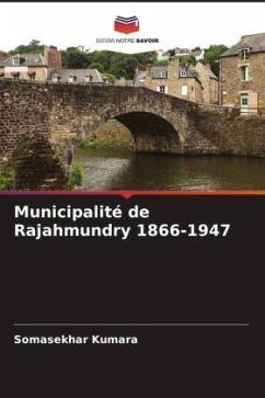 Municipalité de Rajahmundry 1866-1947 - Kumara, Somasekhar