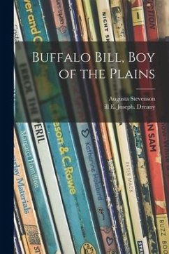 Buffalo Bill, Boy of the Plains - Stevenson, Augusta