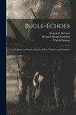 Bugle-echoes: a Collection of Poems of the Civil War, Northern and Southern