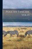 Poultry Fancier, Vol.13; 13