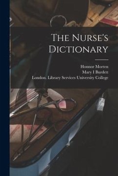 The Nurse's Dictionary [electronic Resource] - Morten, Honnor; Burdett, Mary I.