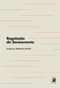 Regulação do saneamento (eBook, ePUB) - Bonfim, Anderson Medeiros