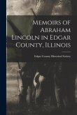 Memoirs of Abraham Lincoln in Edgar County, Illinois