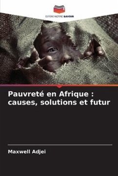 Pauvreté en Afrique : causes, solutions et futur - Adjei, Maxwell