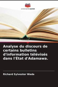 Analyse du discours de certains bulletins d'information télévisés dans l'État d'Adamawa. - Sylvester Wada, Richard