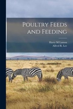 Poultry Feeds and Feeding - Lamon, Harry M.