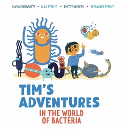 Tim's Adventures in the World of Bacteria - Alekseev, Dmitry; Kosovskaya, Maria