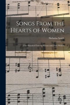 Songs From the Hearts of Women: One Hundred Famous Hymns and Their Writers - Smith, Nicholas
