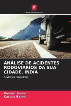 ANÁLISE DE ACIDENTES RODOVIÁRIOS DA SUA CIDADE, ÍNDIA - Bamel, Keshav;Bamel, Karuna