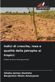 Indici di crescita, resa e qualità della Jatropha ai tropici: