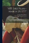 &quote;Mr. Lee's Plan--March 29, 1777&quote;: the Treason of Charles Lee, Major General, Second in Command in the American Army of the Revolution