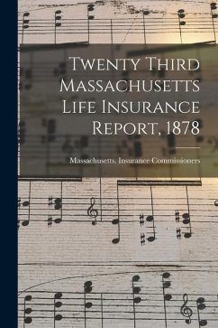 Twenty Third Massachusetts Life Insurance Report, 1878