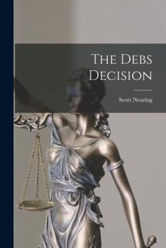 The Debs Decision - Nearing, Scott