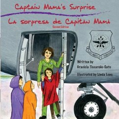 Captain Mama's Surprise / La Sorpresa de Capitán Mamá: 2nd in an award-winning, bilingual children's aviation picture book series - Tiscareño-Sato, Graciela