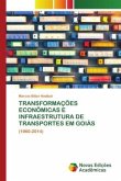 TRANSFORMAÇÕES ECONÔMICAS E INFRAESTRUTURA DE TRANSPORTES EM GOIÁS