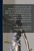A Digest of All the Reported Cases Decided Under the Bankruptcy Act, 1883, With References to All the Reports, and to the Courts in Which the Various