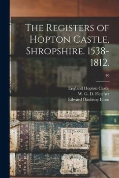 The Registers of Hopton Castle, Shropshire. 1538-1812.; 40 - Elton, Edward Daubeny