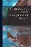 Hernando Cortés, Conqueror of Mexico
