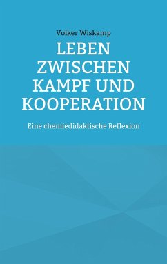 Leben zwischen Kampf und Kooperation - Wiskamp, Volker