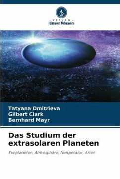 Das Studium der extrasolaren Planeten - Dmitrieva, Tatyana;Clark, Gilbert;Mayr, Bernhard