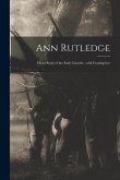 Ann Rutledge: Heart Story of the Early Lincoln: With Frontispiece