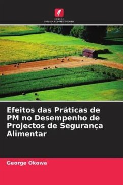 Efeitos das Práticas de PM no Desempenho de Projectos de Segurança Alimentar - Okowa, George