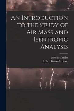 An Introduction to the Study of Air Mass and Isentropic Analysis - Namias, Jerome; Stone, Robert Granville