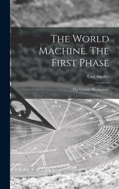 The World Machine [microform]. The First Phase - Snyder, Carl