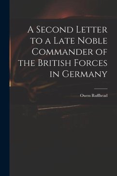 A Second Letter to a Late Noble Commander of the British Forces in Germany - Ruffhead, Owen