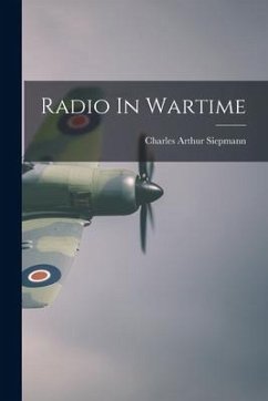 Radio In Wartime - Siepmann, Charles Arthur