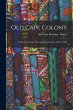 Old Cape Colony: a Chronicle of Her Men... - Bild 1