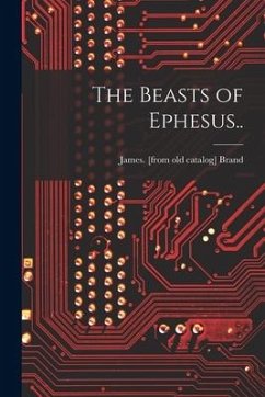 The Beasts of Ephesus.. - Brand, James