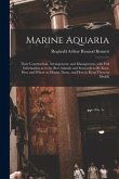 Marine Aquaria: Their Construction, Arrangement, and Management, With Full Information as to the Best Animals and Seaweeds to Be Kept,