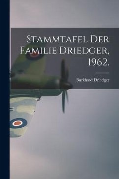 Stammtafel Der Familie Driedger, 1962. - Driedger, Burkhard