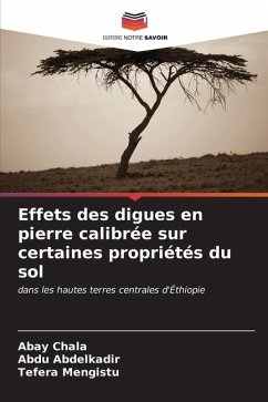 Effets des digues en pierre calibrée sur certaines propriétés du sol - Chala, Abay;Abdelkadir, Abdu;Mengistu, Tefera