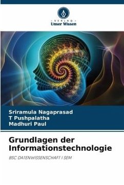Grundlagen der Informationstechnologie - Nagaprasad, Sriramula;Pushpalatha, T;Paul, Madhuri