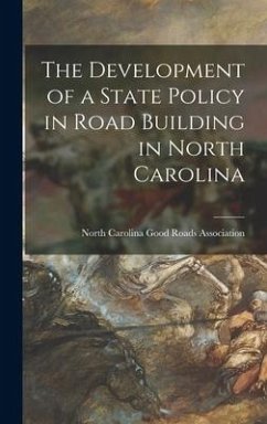 The Development of a State Policy in Road Building in North Carolina