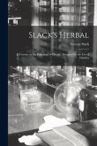 Slack's Herbal [electronic Resource]: a Treatise on the Pathology of Disease, Designed for the Use of Families