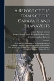 A Report of the Trials of the Caravats and Shanavests; at the Special Commission, for the Several Counties of Tipperary, Waterford, and Kilkenny, Befo